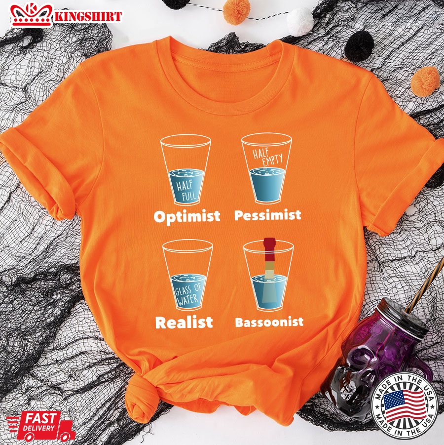 Optimist Pessimist Realist Bassoonist T-Shirt