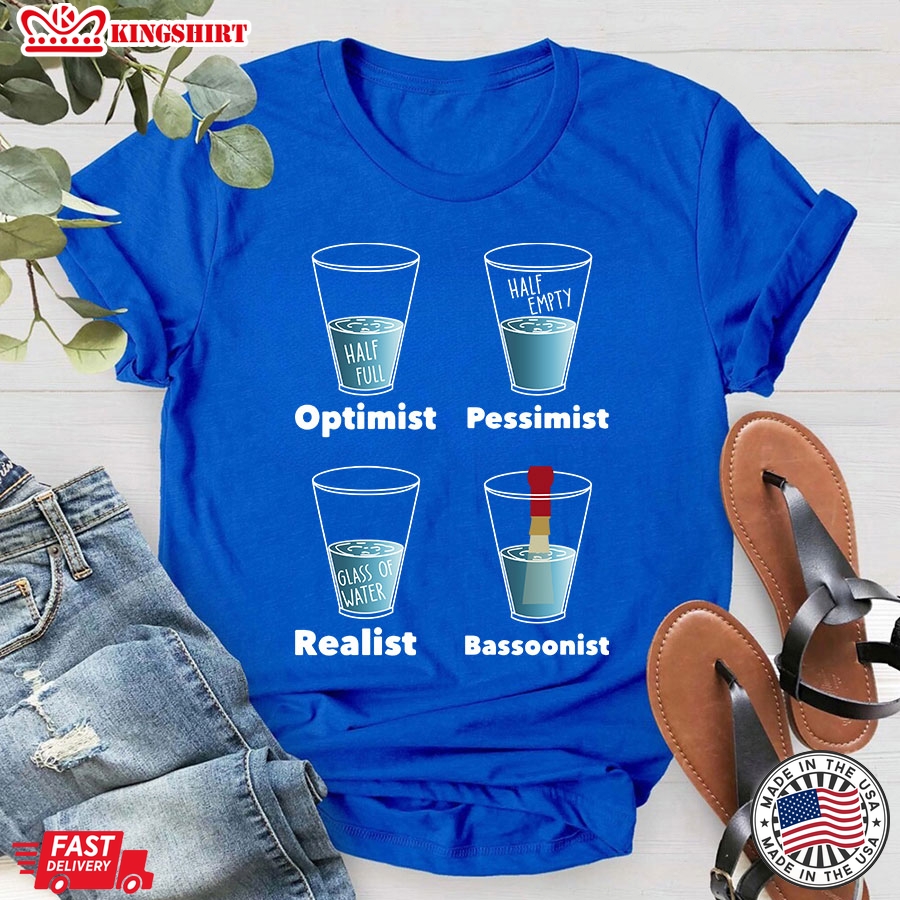 Optimist Pessimist Realist Bassoonist T-Shirt