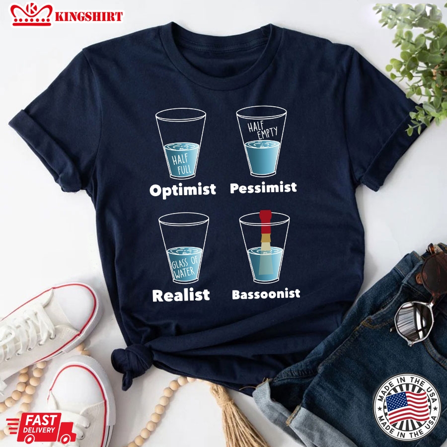 Optimist Pessimist Realist Bassoonist T-Shirt