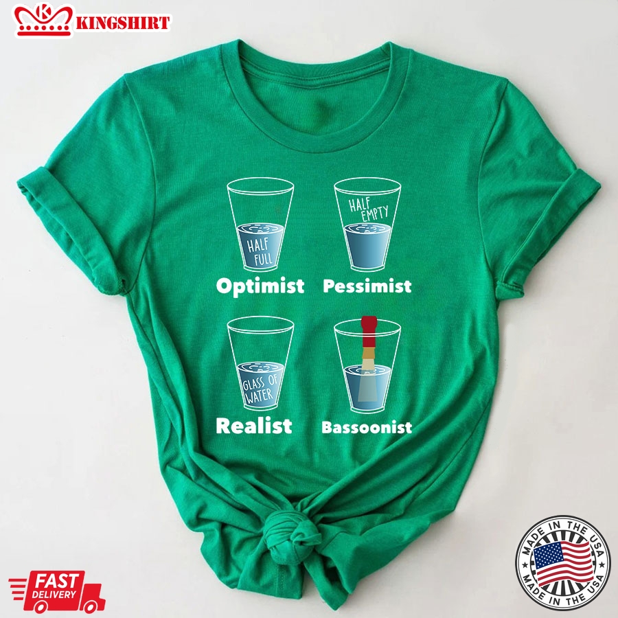 Optimist Pessimist Realist Bassoonist T-Shirt