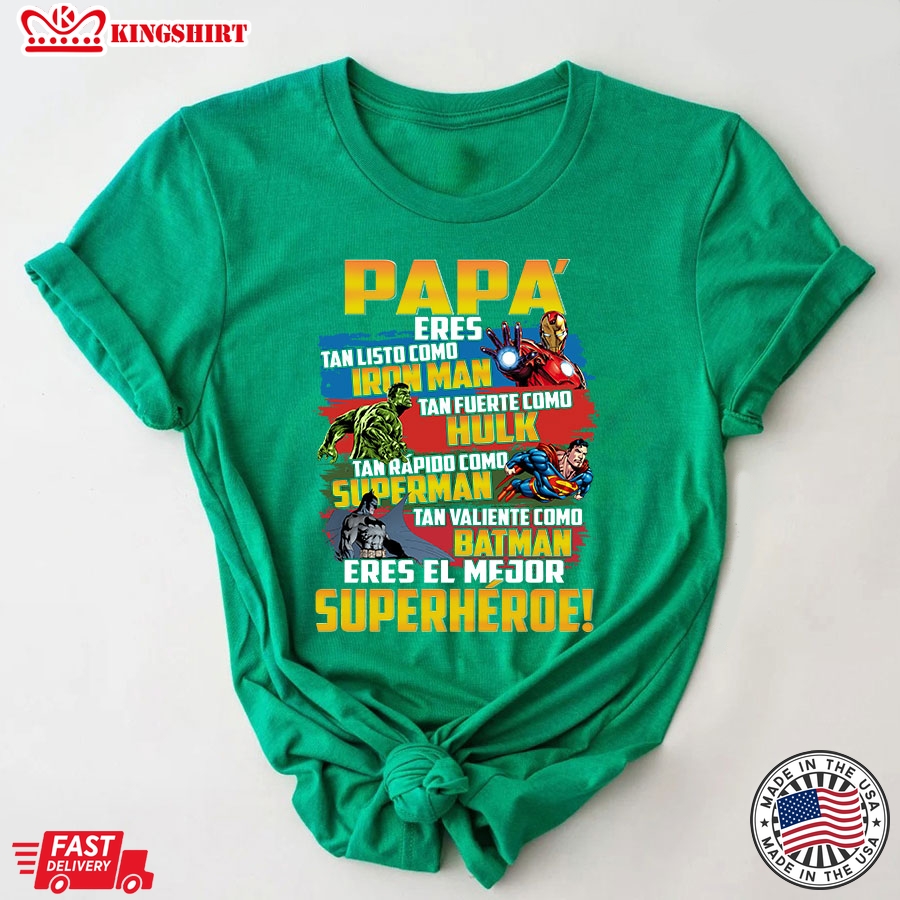 Papa Eres Tan Listo Como Iron Man Tan Fuerte Como Hulk T-Shirt