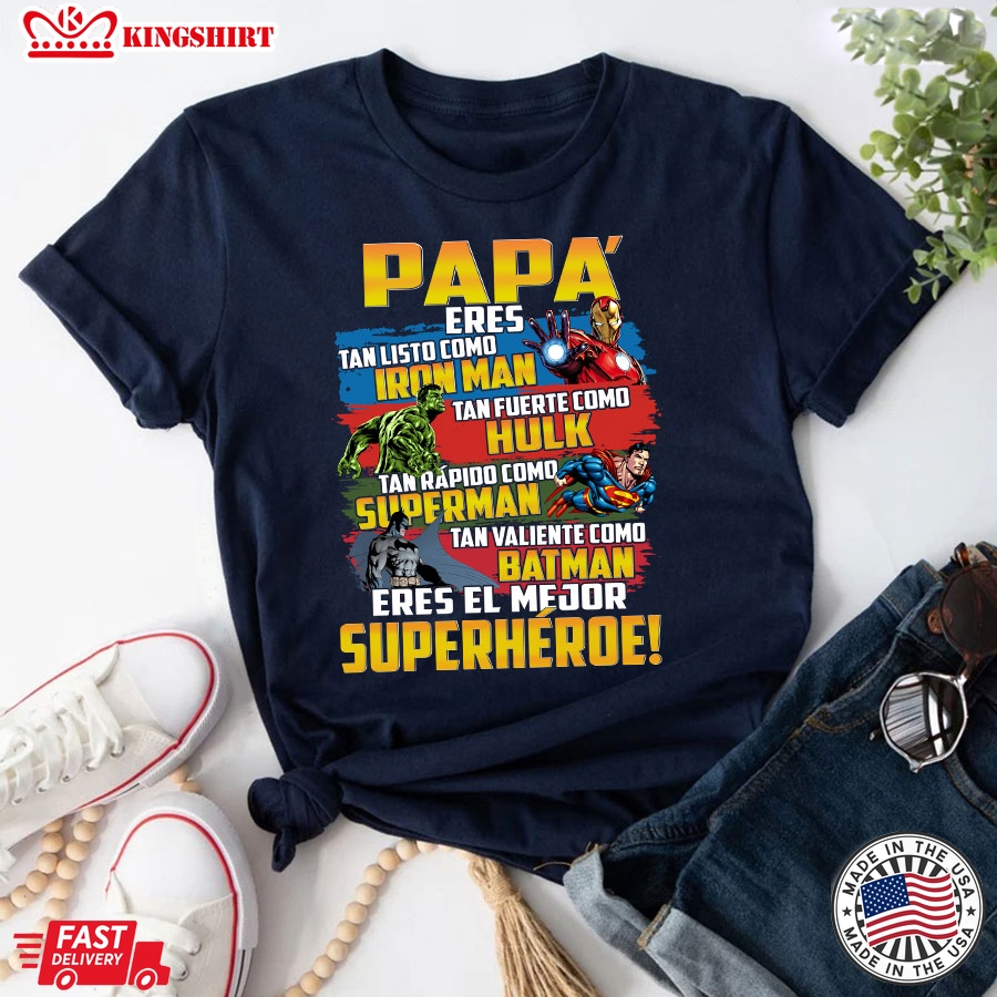 Papa Eres Tan Listo Como Iron Man Tan Fuerte Como Hulk T-Shirt