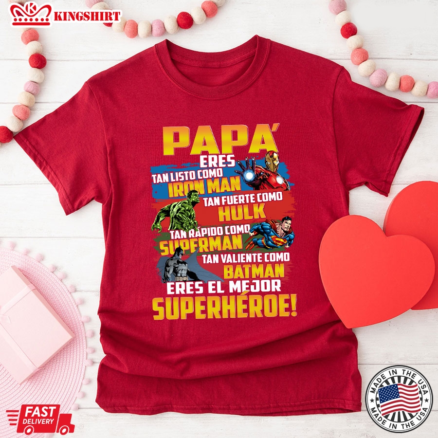 Papa Eres Tan Listo Como Iron Man Tan Fuerte Como Hulk T-Shirt