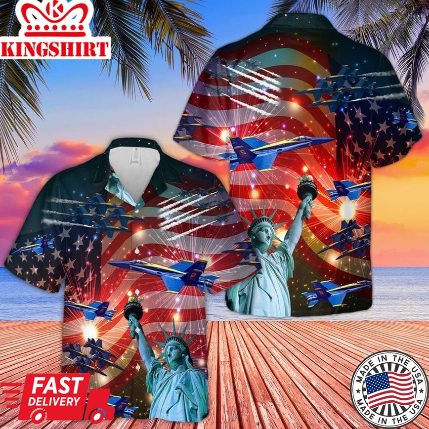 Patriot 4Th Of July Hawaiian Shirt Blue Angels Air Show Statue Of Liberty Hawaii Shirt 4Th Of July Aloha Shirt