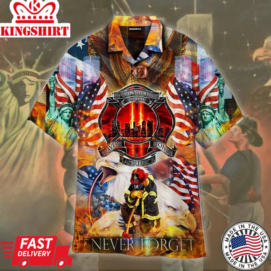 Patriot Day Trendy Hawaiian Shirt Bravery Sacrifice Honor Firefighter Never Forget Hawaii Aloha Shirt September 11Th Hawaii Shirt Patriot Day Apparel