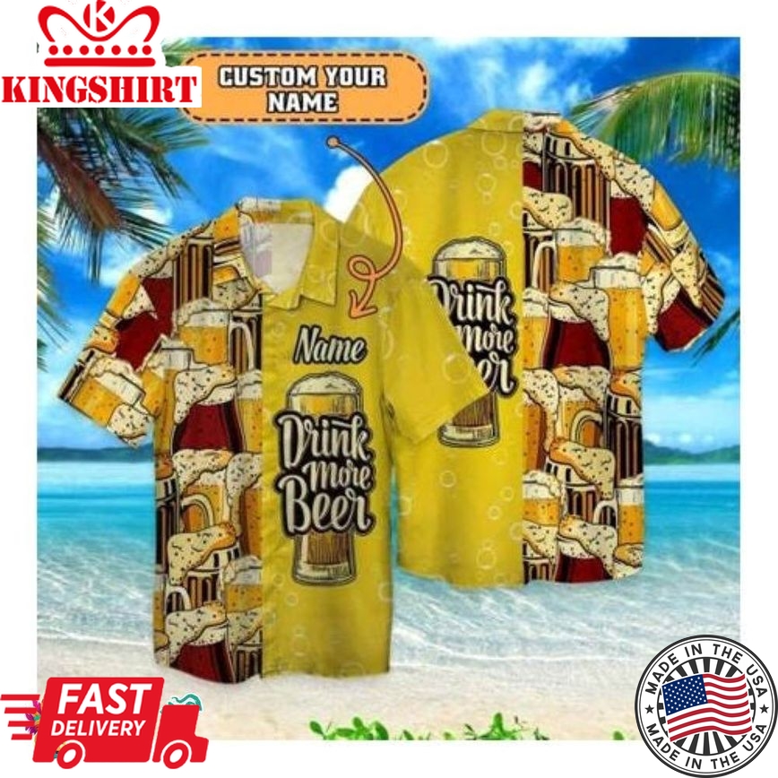 Personalized Drink More Beer Hawaii Shirt