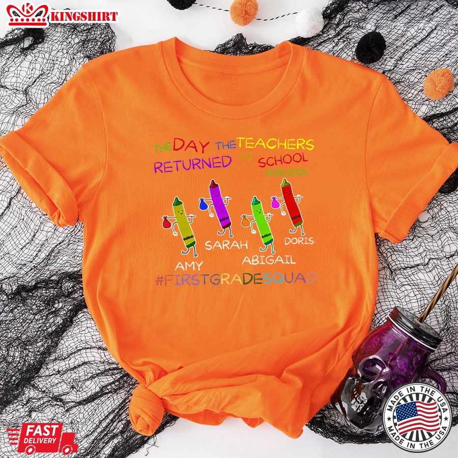 Personalized The Day The Teachers Returned To School First Grade Squad Back To School T-Shirt