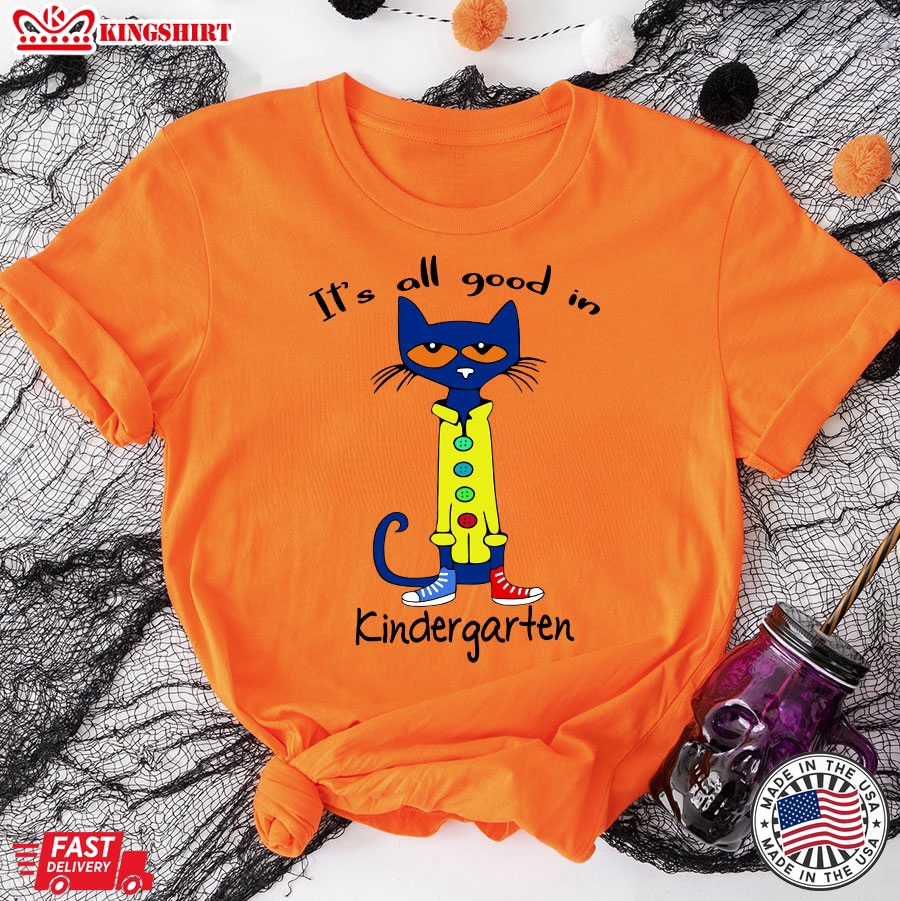 Pete Cat It's All Good In Kindergarten T-Shirt