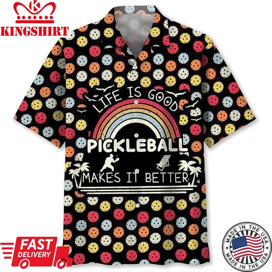 Pickleball Good Trendy Hawaiian Shirt