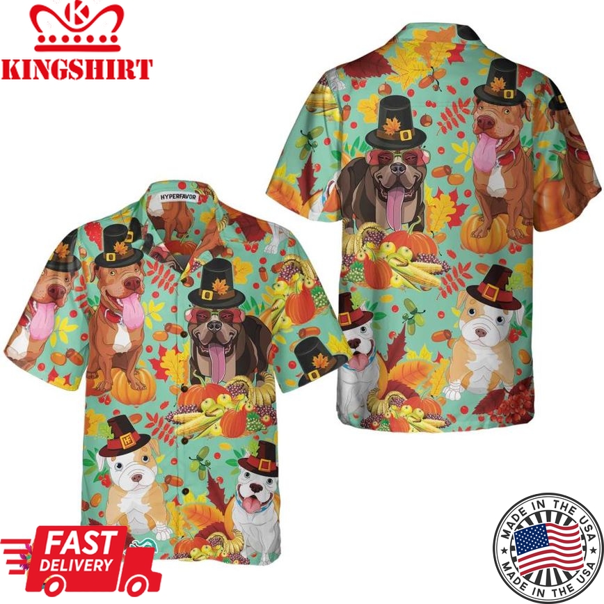 Pitbulls Dog Happy Thanksgiving Hawaiian Shirt, Funny Thanksgiving Shirt, Gift For Thanksgiving Day