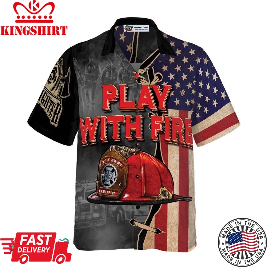 Play With Fire Firefighter Helmet American Flag Hawaiian Shirt, Black And White Fire Truck Firefighter Hawaiian Shirt