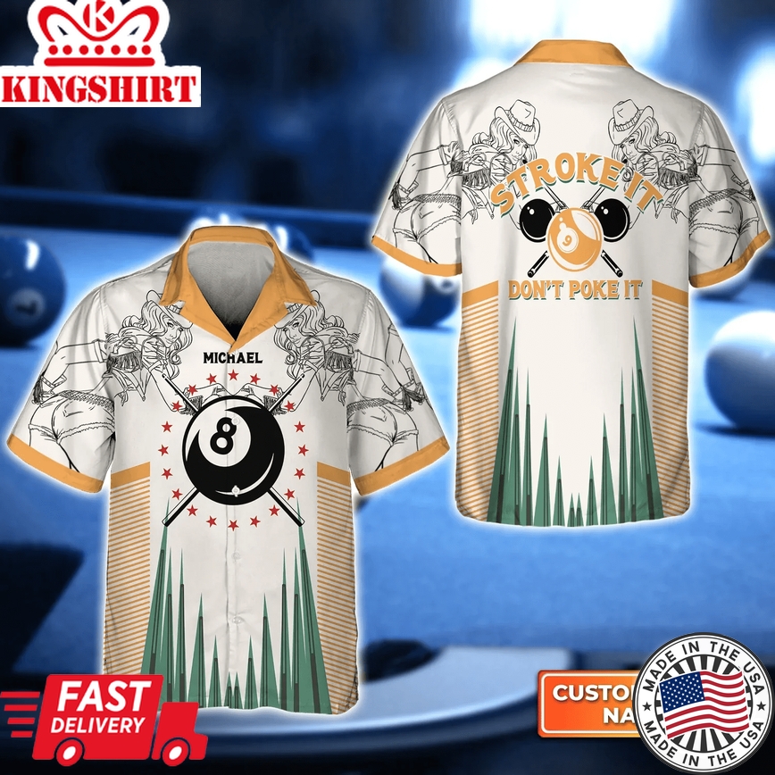 Pool Billiards Stroke It Dont Poke It 3D Trendy Hawaiian Shirt, Billiard Team Uniform, Gift For Billiard Players