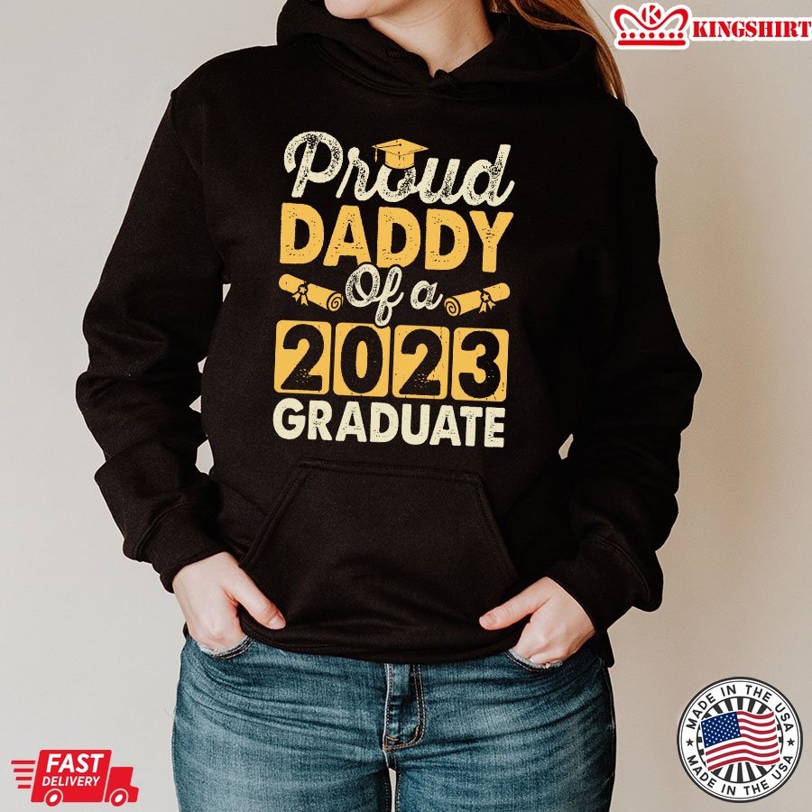 Proud Daddy Of A 2023 Graduate Hoodie