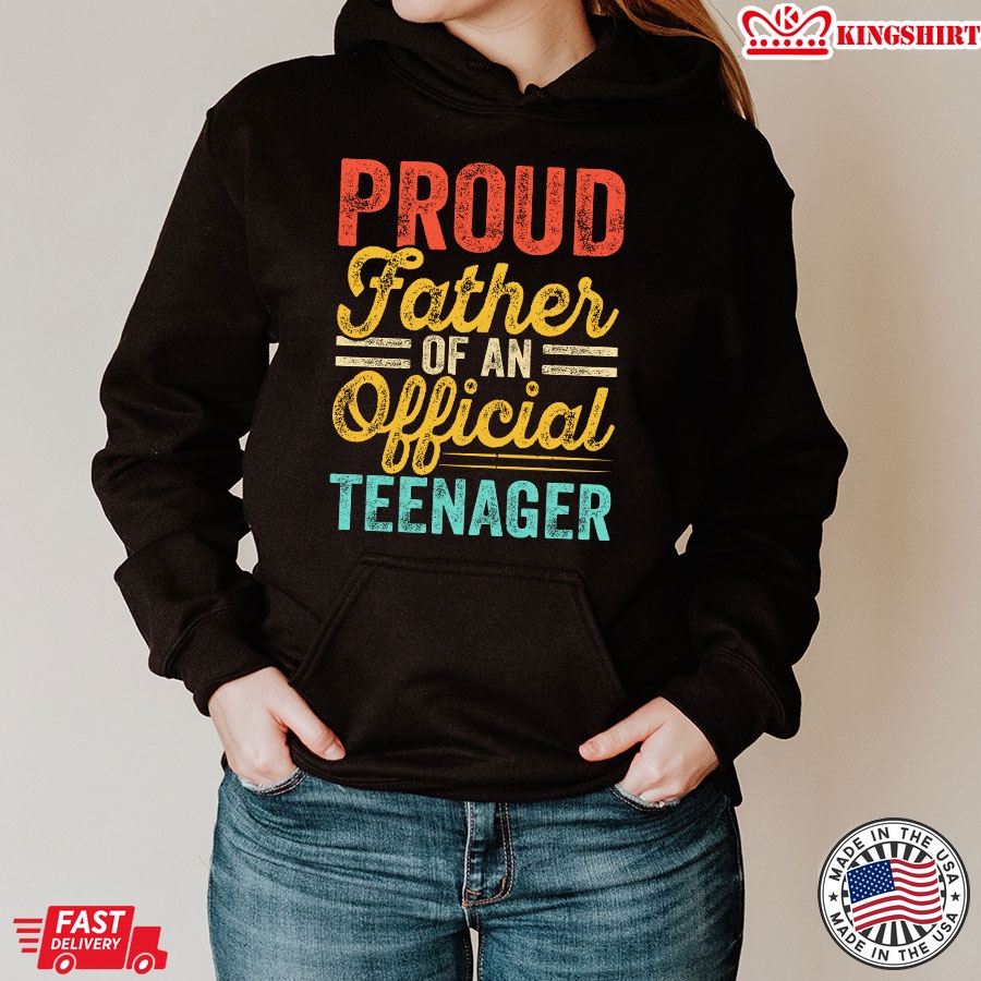 Proud Father Of An Official Teenager Father's Day Hoodie