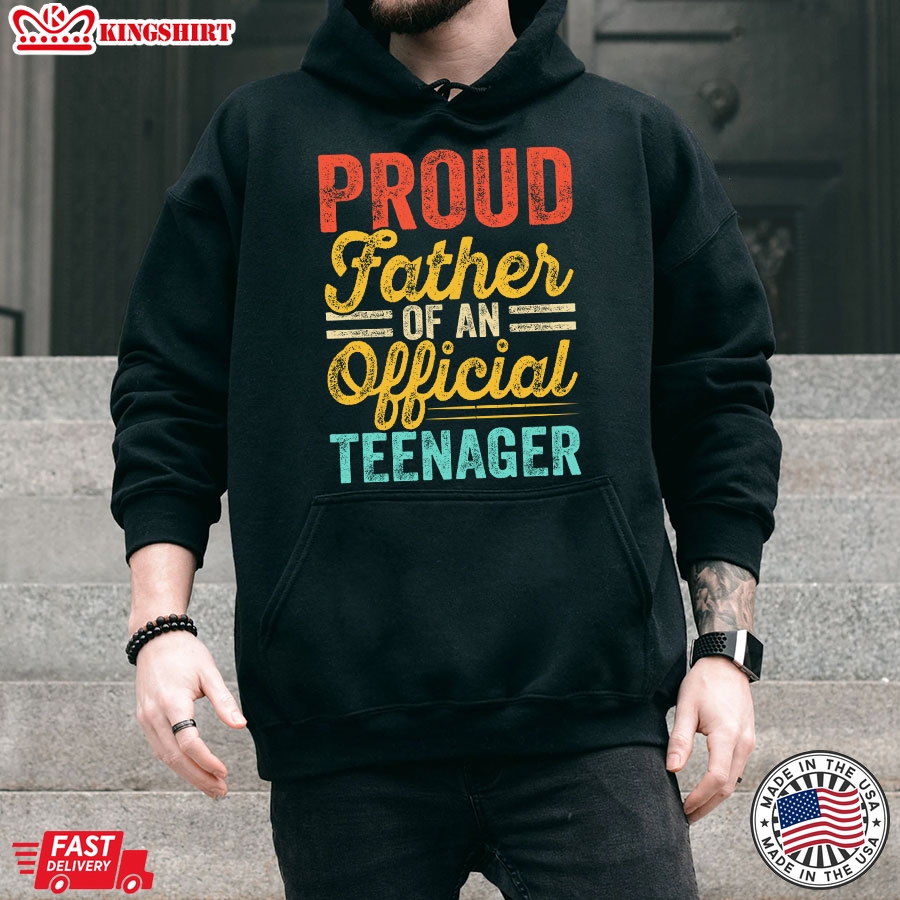 Proud Father Of An Official Teenager Father's Day Hoodie