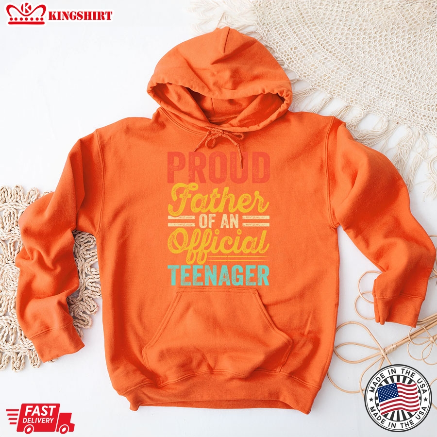 Proud Father Of An Official Teenager Father's Day Hoodie