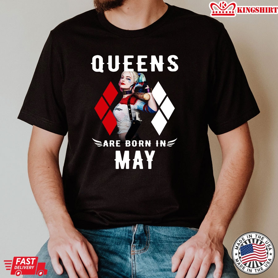 Queens Are Born In May Harley Quinn T-Shirt