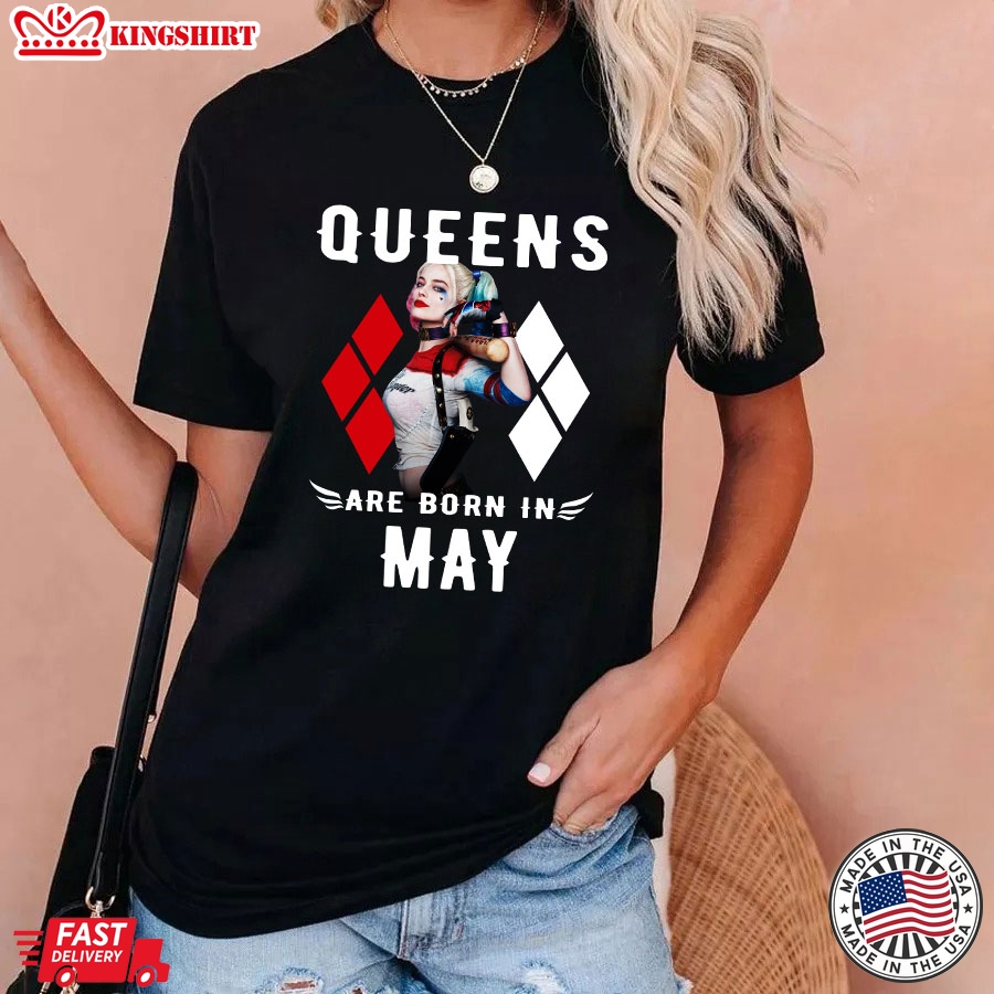 Queens Are Born In May Harley Quinn T-Shirt