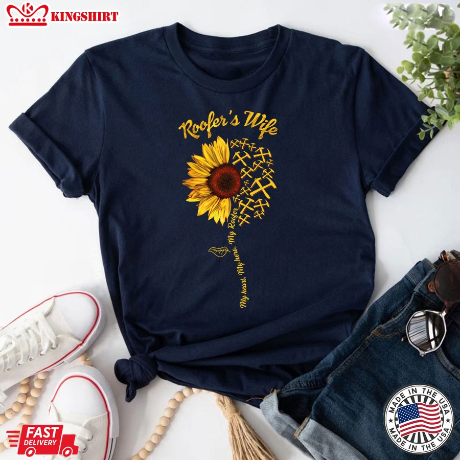 Roofer's Wife My Heart My Hero My Roofer Sunflower T-Shirt