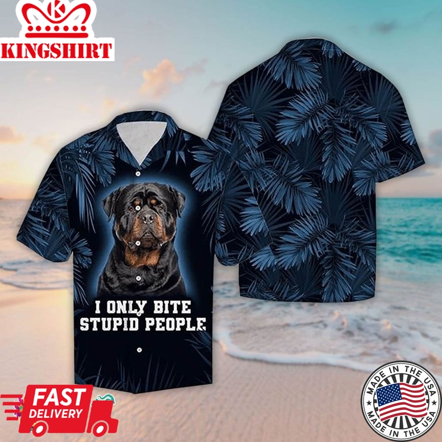 Rottweiler Hawaiian Shirt Only Bite Stupid People, Aloha Hawaiian Shirts