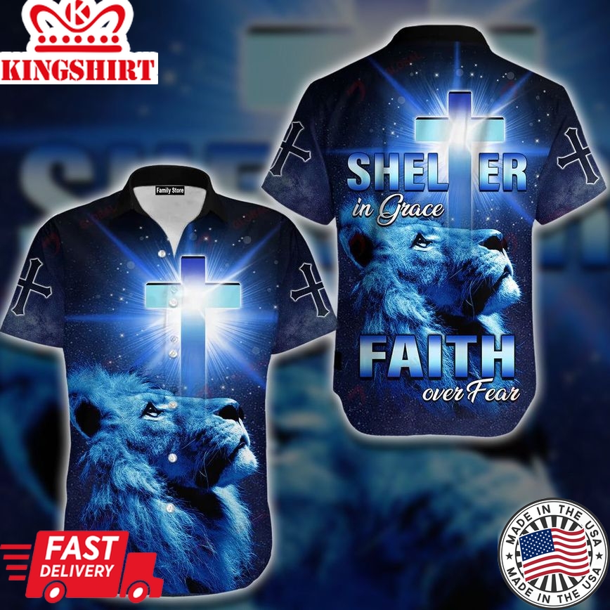 Shelter In Grace Faith Over Fear Christian God Jesus All Over Printed Hawaiian Shirt