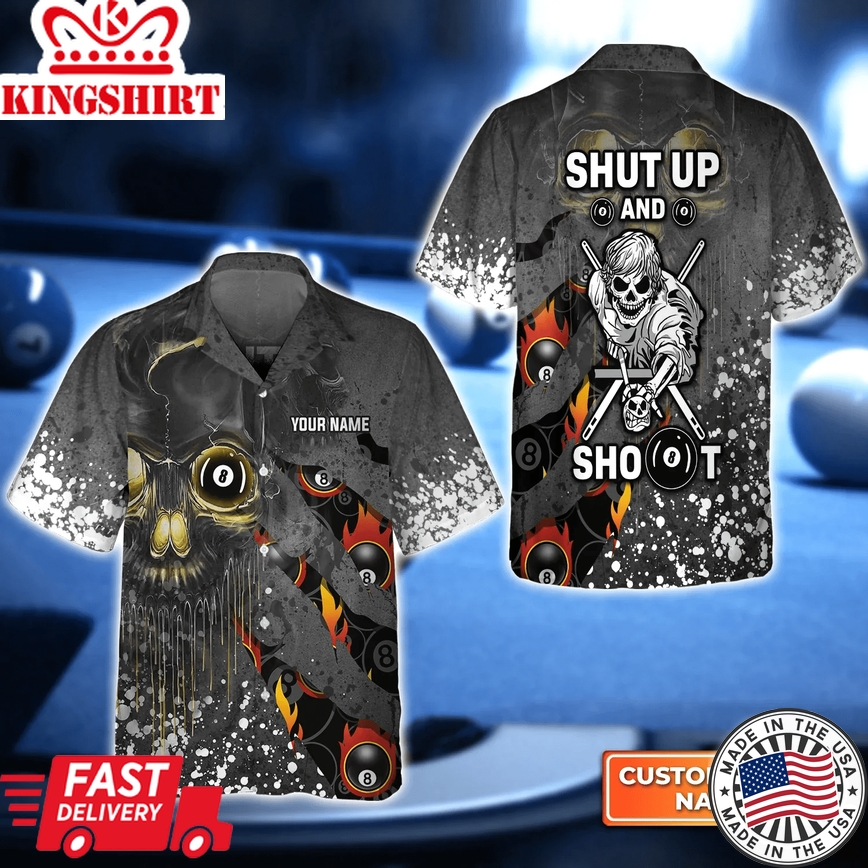 Shut Up And Shoot Billiard Pool 8 Ball 3D Trendy Hawaiian Shirt, Billiard Team Shirt, Billiard Player