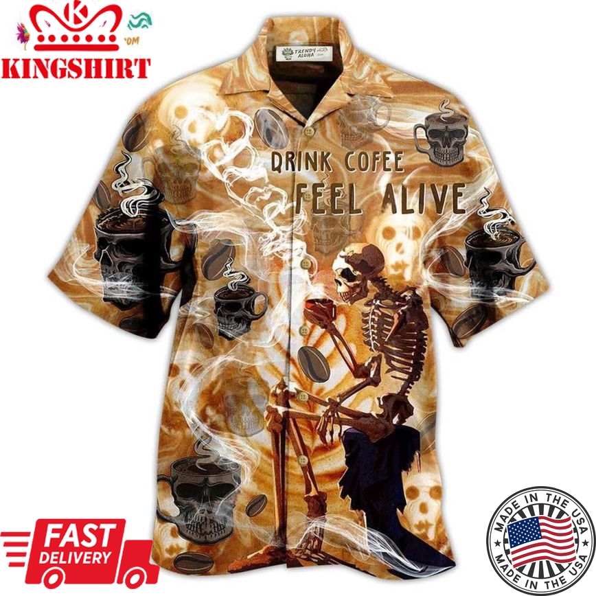 Skull Drink Coffee Feel Alive Hawaiian Shirt