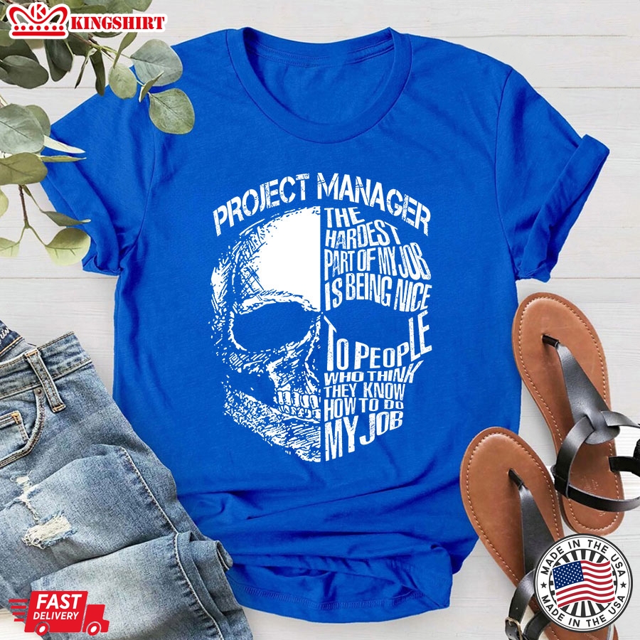 Skull Project Manager The Hardest Part Of My Job T-Shirt