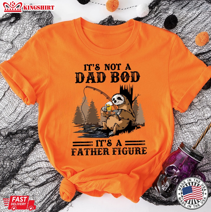 Sloth With Beer Fishing It's Not A Dad Bod It's A Father Figure T-Shirt