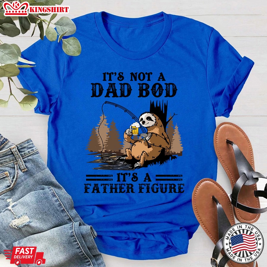 Sloth With Beer Fishing It's Not A Dad Bod It's A Father Figure T-Shirt