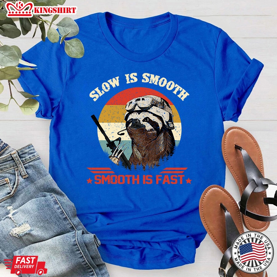 Slow Is Smooth Smooth Is Fast Sloth T-Shirt