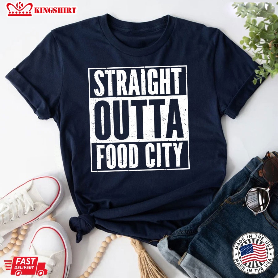 Straight Outta Food City T-Shirt