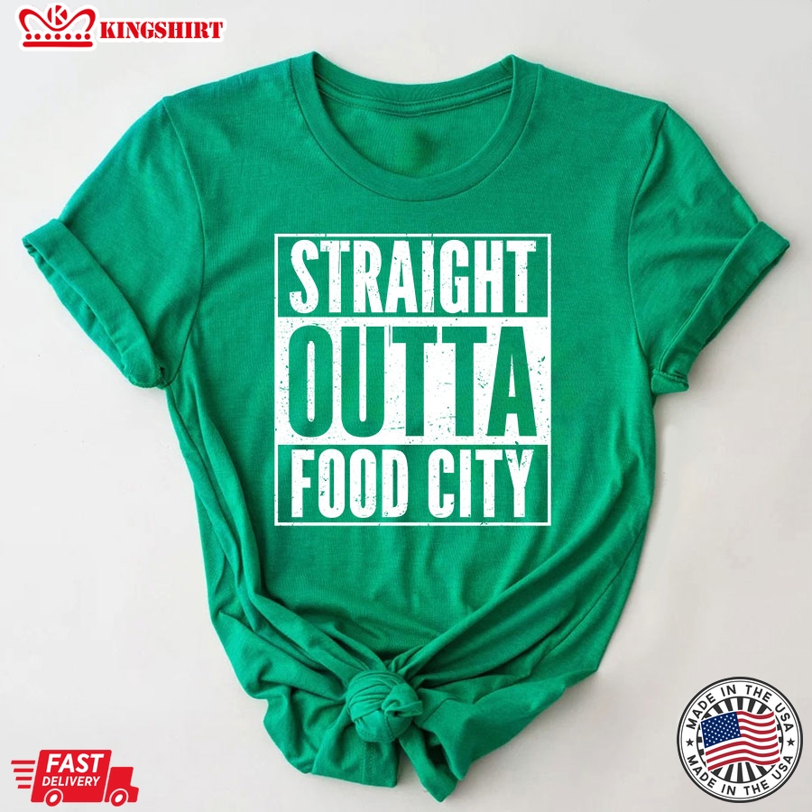 Straight Outta Food City T-Shirt