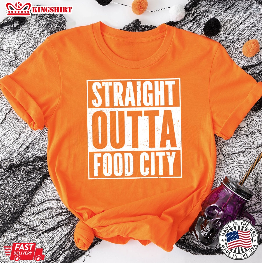 Straight Outta Food City T-Shirt