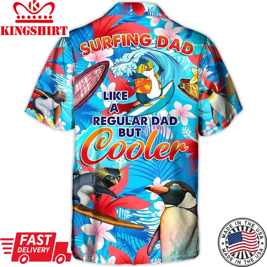 Surfing Funny Penguin Surfing Dad Like A Regular Dad But Cooler Lover Surfing - Hawaiian Shirt