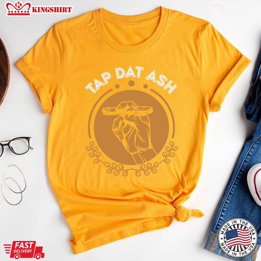 Tap Dat Ash Cigars Lover T-Shirt