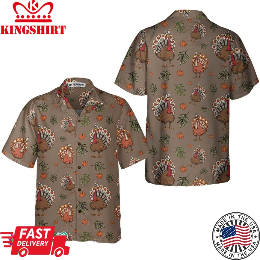 Thanksgiving Day Turkey Casual Thanksgiving Hawaiian Shirt, Funny Turkey Gift For Thanksgiving