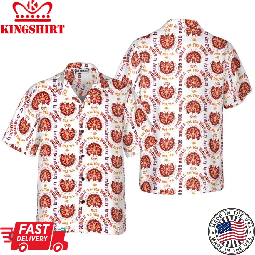 Thanksgiving Turkey Gobble Hawaiian Shirt