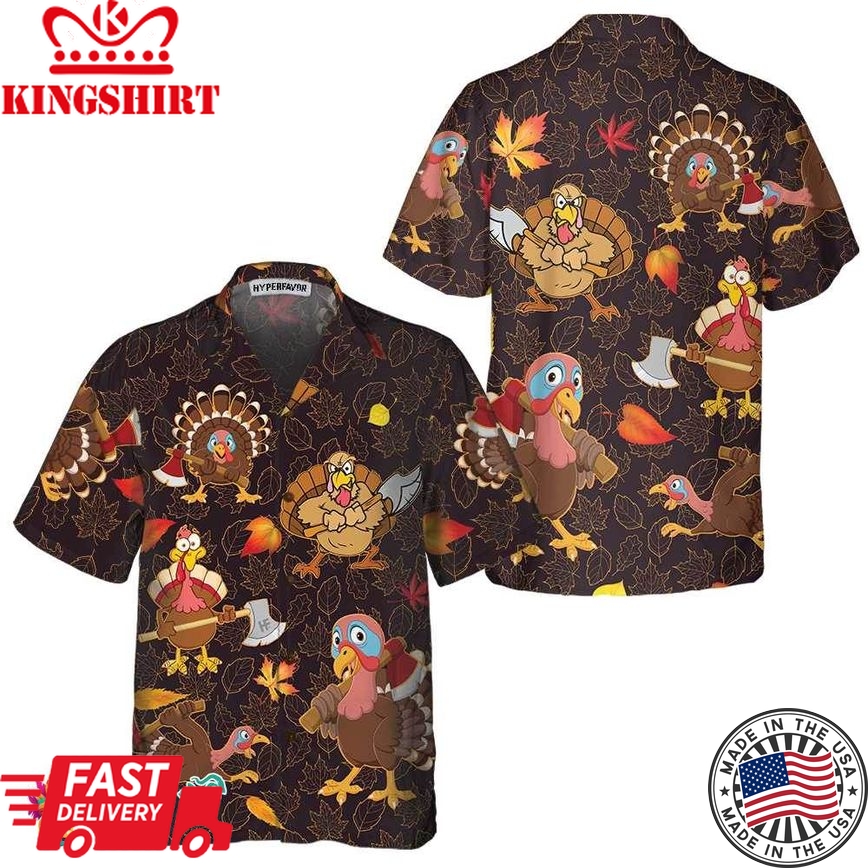 Thanksgiving Turkey Holding An Axe Hawaiian Shirt, Funny Turkey Gobble Shirt, Gift For Thanksgiving Day