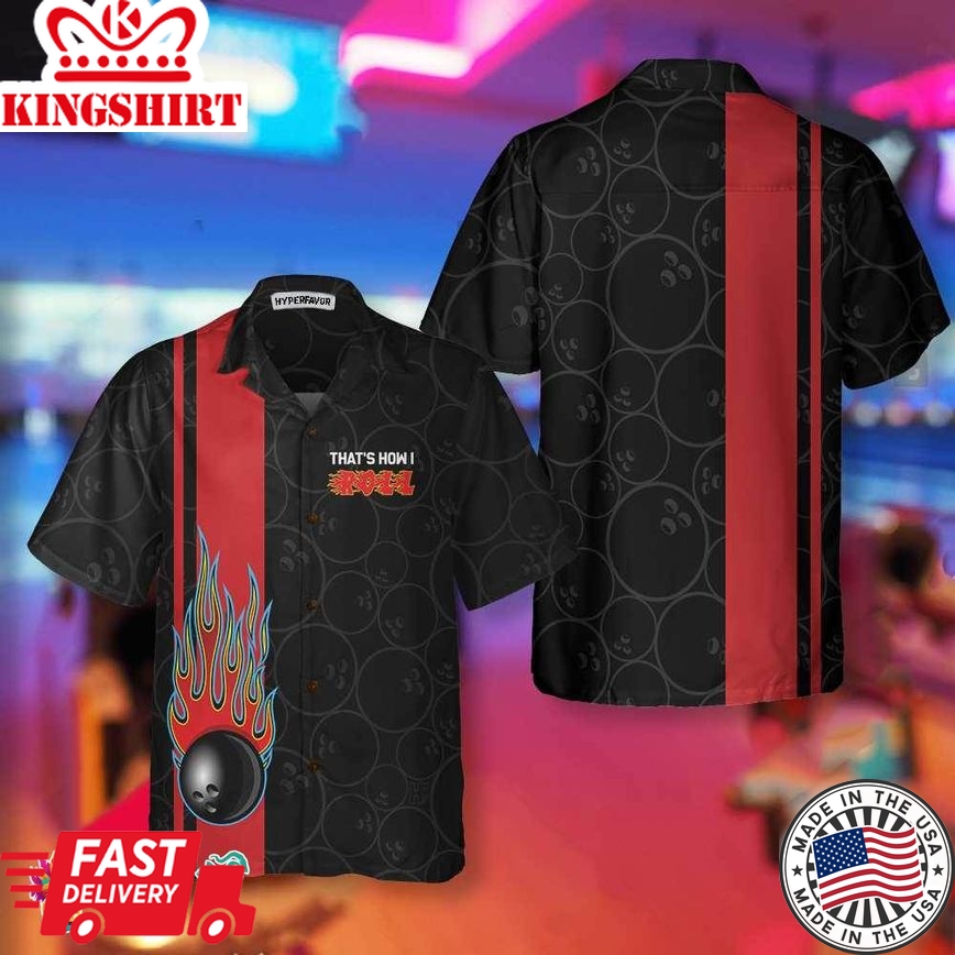 That's How I Roll Bowling Hawaiian Shirt, Best Bowling Shirt For Bowler