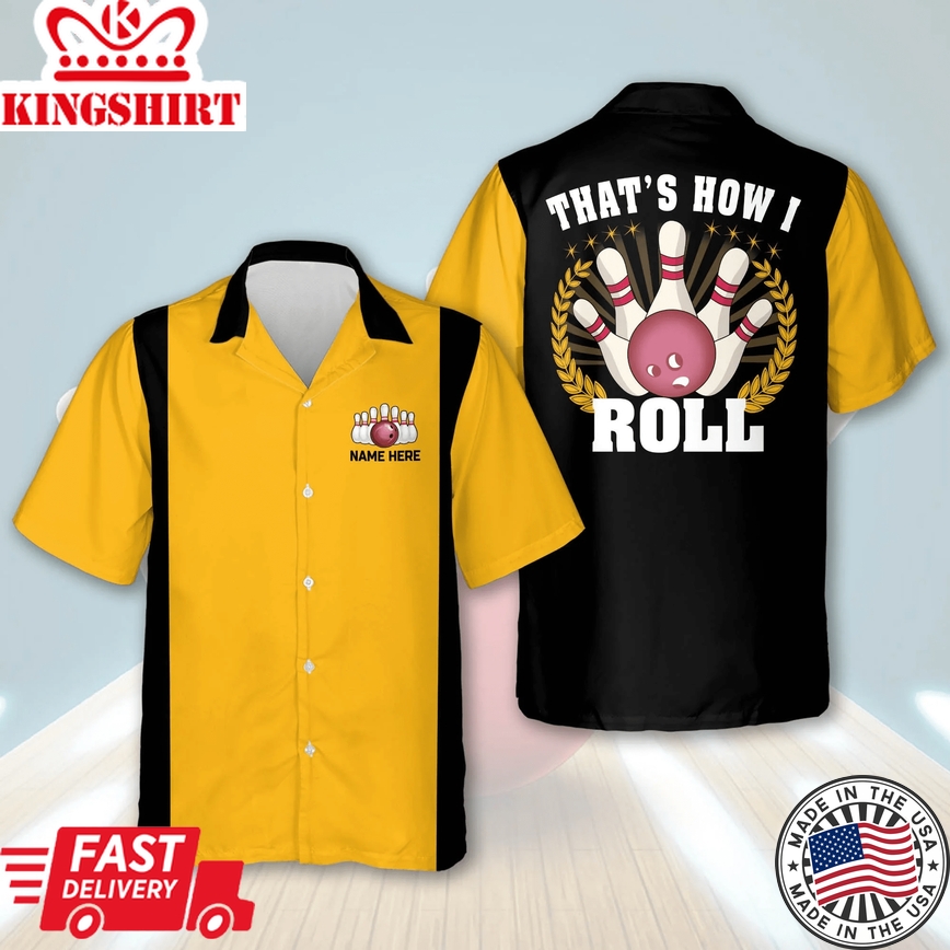 That's How I Roll Hawaiian Bowling Shirt For Men, Custom Name Bowling Player Shirt