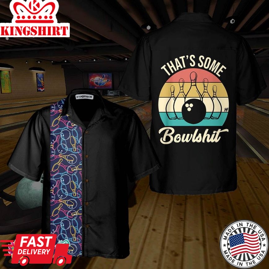 That's Some Bowlshit Hawaiian Shirt. Funny Bowling Shirt, Best Gift For Bowling Players