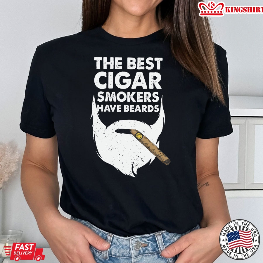 The Best Cigar Smokers Have Beards T-Shirt