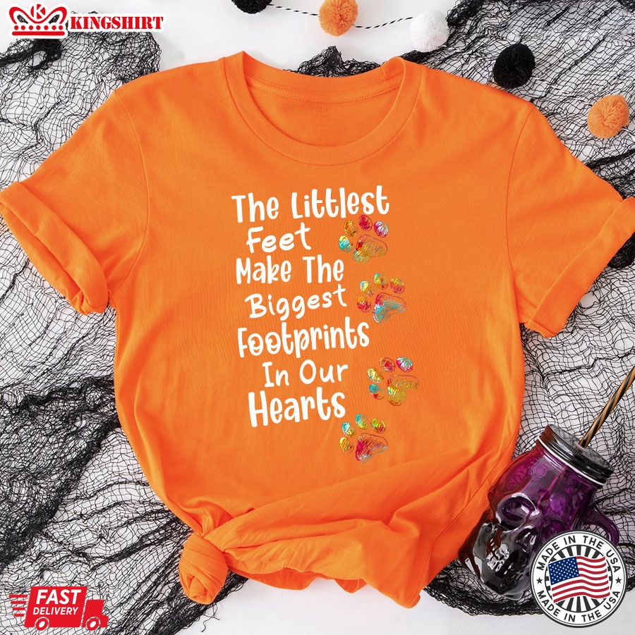 The Littlest Feet Make The Biggest Footprints In Our Hearts Dog Lovers Paw Print T-Shirt