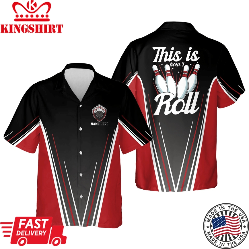 This Is How I Roll Bowling Red And Black Trendy Hawaiian Shirt, Summer Gift For Bowling Team Shirt