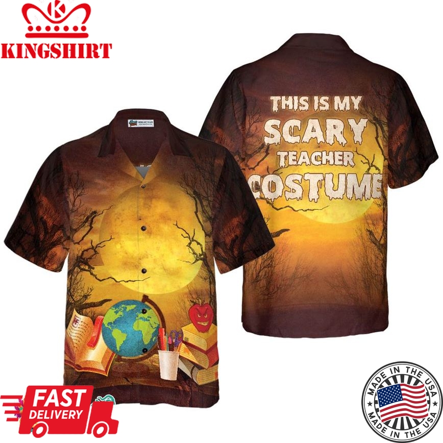 This Is My Scary Teacher Costume Teacher Hawaiian Shirt, Halloween Shirt For Teachers, Unique Teacher Gift Idea