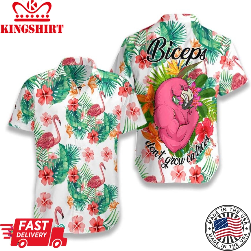 Tropical Workout Flamingo Biceps Don't Grow On Trees Hawaiian Shirt