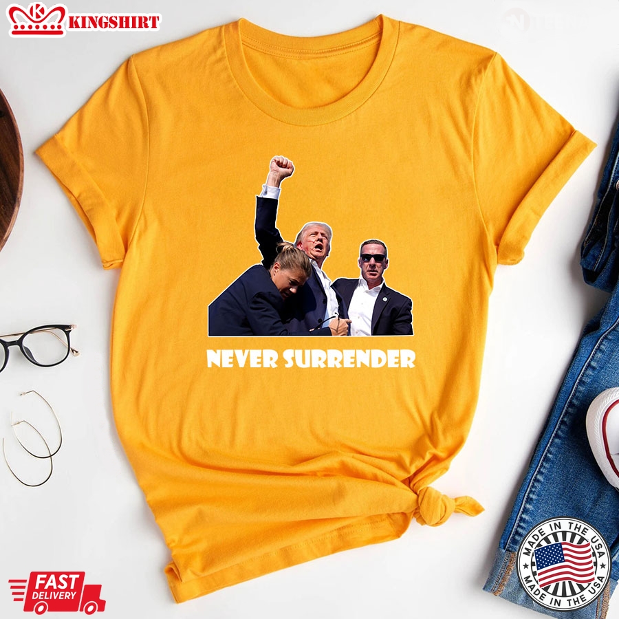 Trump Shooting Never Surrender T-Shirt