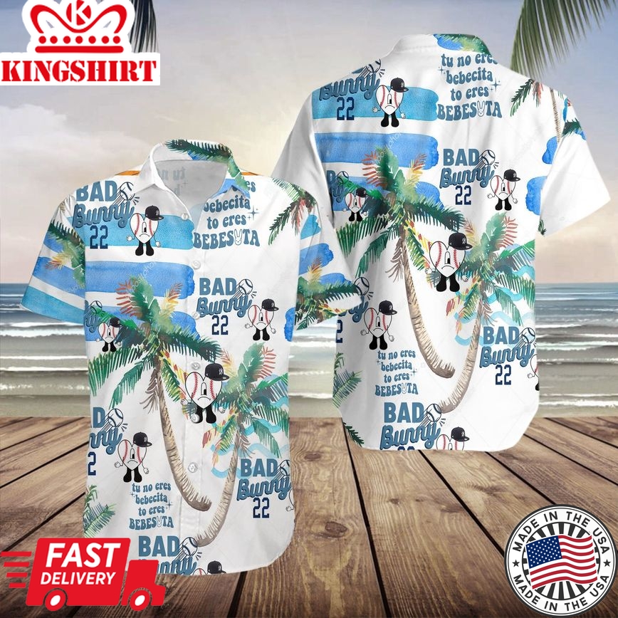 Tu No Eres Bebecita Bebesota Dodger Bad Bunny Trendy Hawaiian Shirt