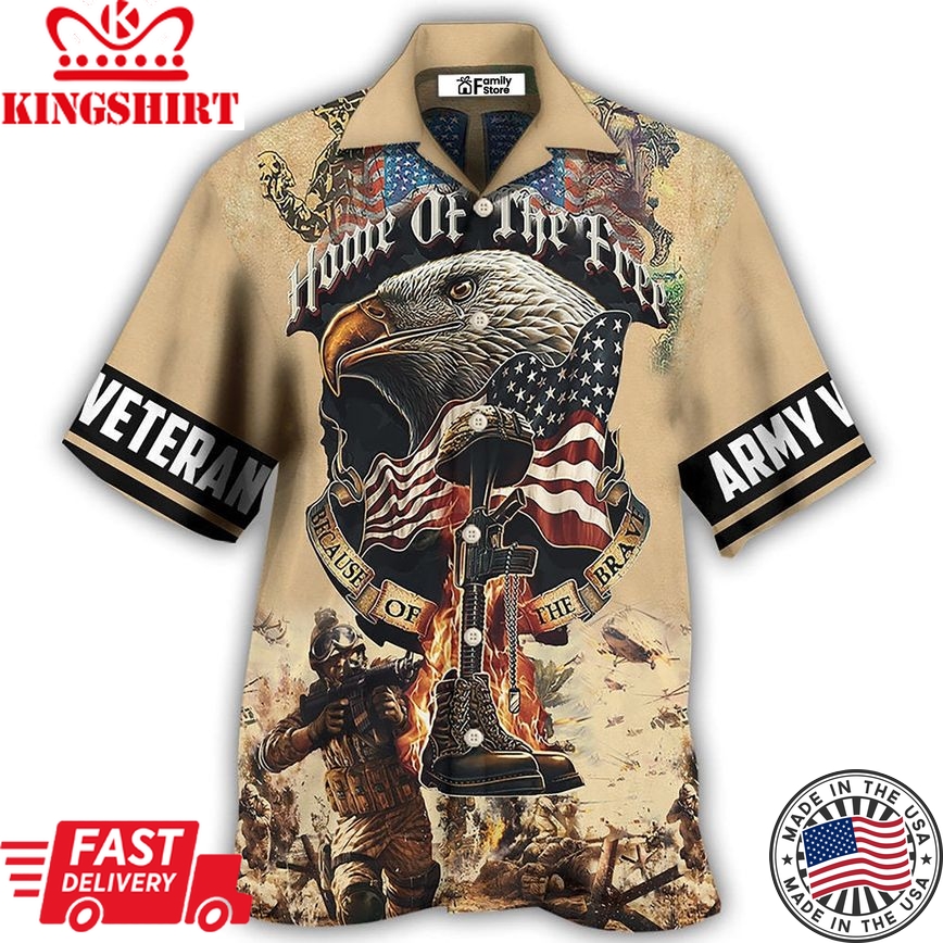 Veteran Army America Home Of The Free Because Of The Brave - Hawaiian Shirt